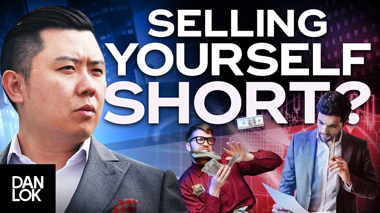 Are You Selling Yourself “Short” as a Sales Professional? - Dan Lok ...