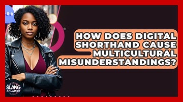 How Does Digital Shorthand Cause Multicultural Misunderstandings? - SlangXplained