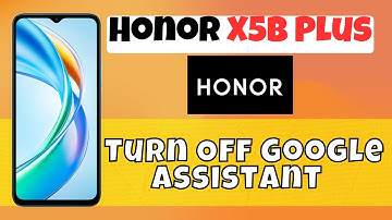 How to Turn Off Google Assistant on Honor X5b Plus