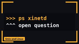 Unix & Linux: Inetd and Xinetd: which is running (3 Solutions!!)