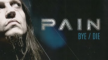 PAIN - Bye / Die (OFFICIAL MUSIC VIDEO)