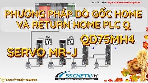 Lập Trình Tìm Gốc Home Và Về Gốc Home Servo MR-J Series Bằng QD75-MH4 PLC Q Mitsubishi