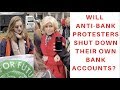 Will Anti-Bank Protesters Shut Down Their Own Bank Accounts?