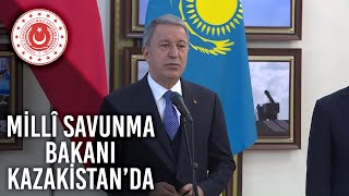 Millî Savunma Bakanı Hulusi Akar Kazakistan’da