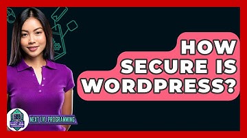 How Secure Is WordPress? - Next LVL Programming