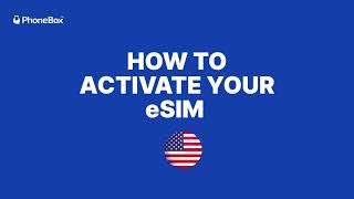 How To Activate Your Phonebox Usa Esim