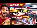 Daily Vlog #59 | Kahalgaon Ki Sabse Best Flex Machine 🔥 Full Demo &amp; Rate