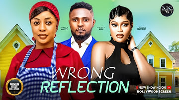 WRONG REFLECTION (PAMELA OKOYE, MAURICE SAM & CHIOMA) | NIGERIAN MOVIES 2025 | LATEST FULL MOVIES
