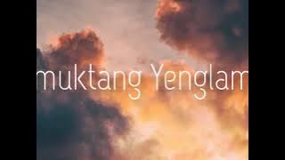 Amuktang Yenglamu Lyrics - Sorri Senjam