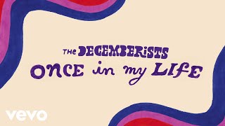 The Decemberists - Once In My Life (Audio) chords