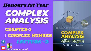 Complex Analysis (জটিল বিশ্লেষণ) || Chapter -1 (জটিল সংখ্যা) || Honours 3rd Year || Math Park