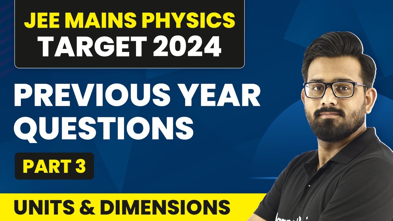 Previous Year Questions (Part 3) | Units and Dimensions | IIT JEE ...