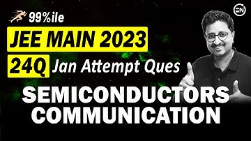 JEE Main 2023 PYQs - Semiconductors & Communication | Jan Attempt | Eduniti | Mohit Sir