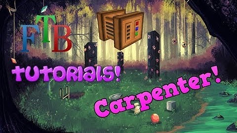 FTB Tutorials: Carpenter