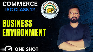BUSINESS ENVIRONMENT | [ISC Class 12] | ISC Commerce Chapter 1 || 2026 ISC Exams