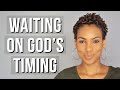 5 Reasons Why God is Making You Wait