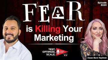 Ep. 220- Dwan Bent Twyford: Fear is Killing Your Marketing