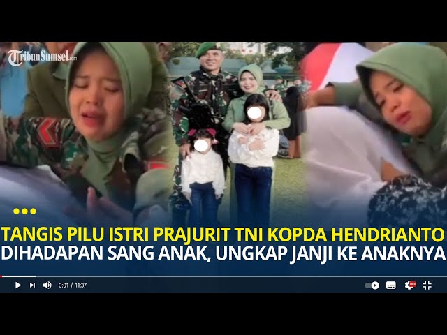 Tangis Pilu Istri Prajurit TNI Kopda Hendrianto Dihadapan Sang Anak, Suaminya Korban Serangan KKB class=