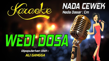 Karaoke WEDI DOSA - Ali Gangga ( Nada Wanita )