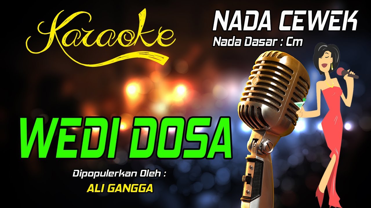 Karaoke WEDI DOSA - Ali Gangga ( Nada Wanita )
