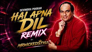 Hai Apna Dil Remix Mrwickedstyle
