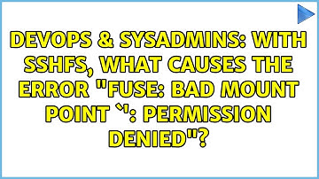 With sshfs, what causes the error "fuse: bad mount point `＜directory＞