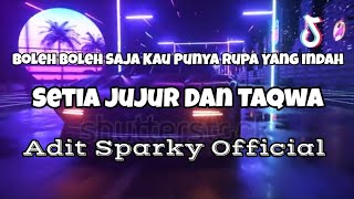 DJ TIKTOK BOLEH BOLEH SAJA❗❗SETIA JUJUR DAN TAQWA - Adit Sparky  Nwrmxx FULLBASS