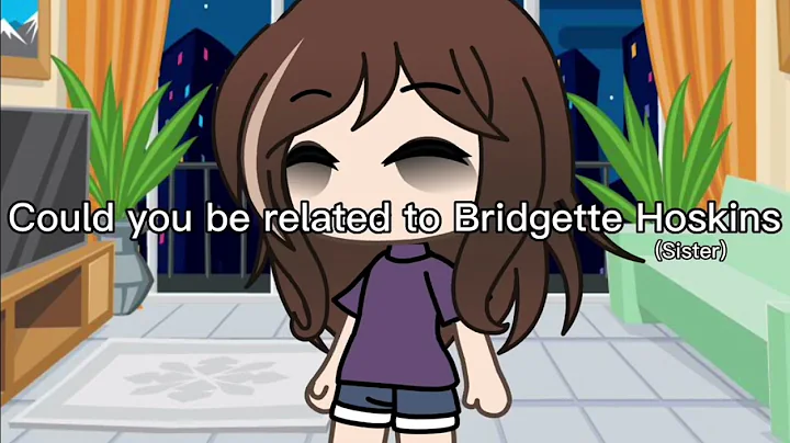 Could you be related to Bridgette Hoskins?