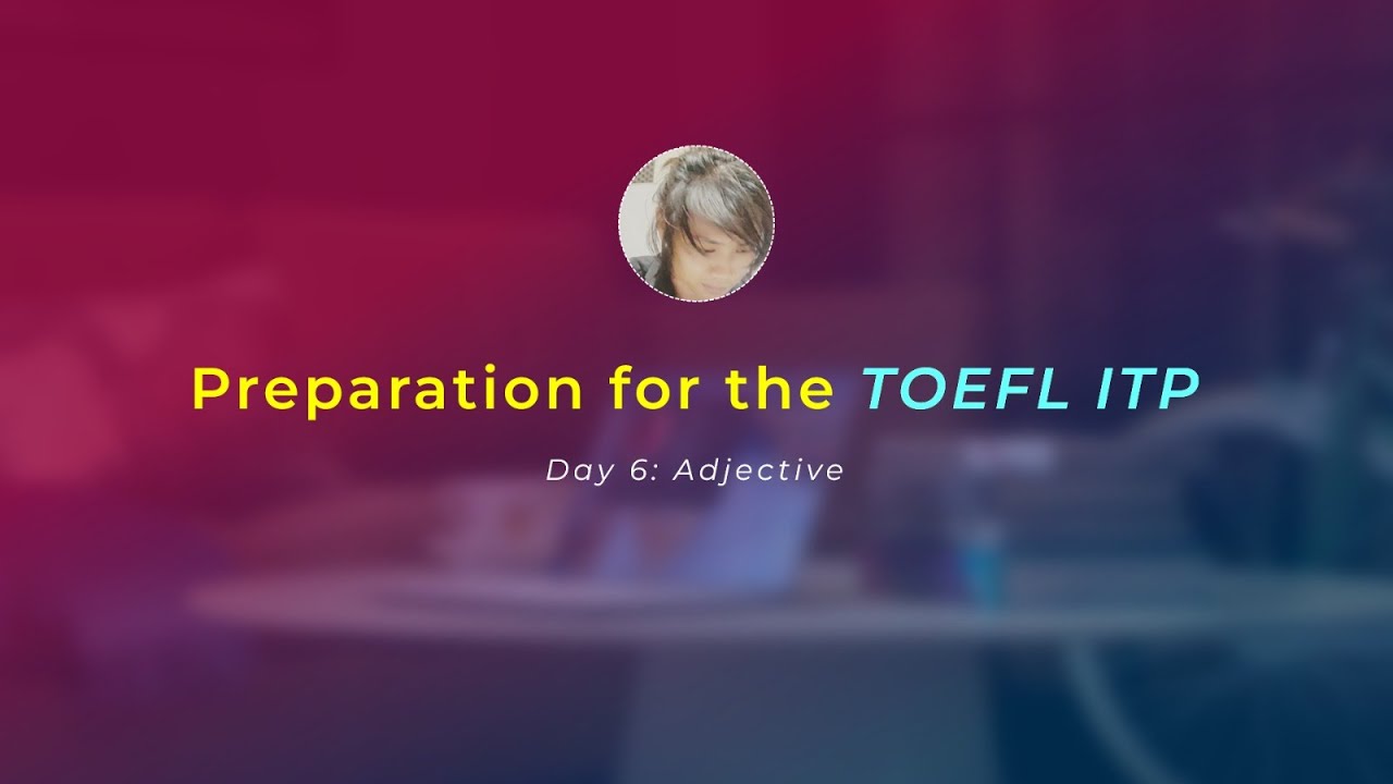 TOEFL ITP - November 2025 - Chapter 6: Adjective