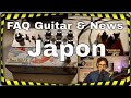 Faq guitar  news  edition spciale japon