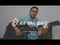 Él es mi paz (cover) || Anderson Zea