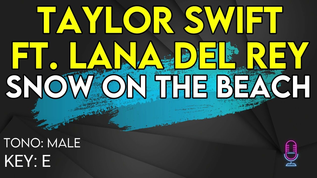 Taylor Swift ft. Lana Del Rey - Snow On The Beach - Karaoke Instrumental - Male