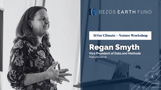 Regan Smyth at the AI Workshop for Climate + Nature | Bezos Earth Fund