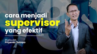 3 CARA MENJADI SUPERVISOR YANG EFEKTIF || SUPERVISORY SKILL || PRIYANTO SUTOPO screenshot 4