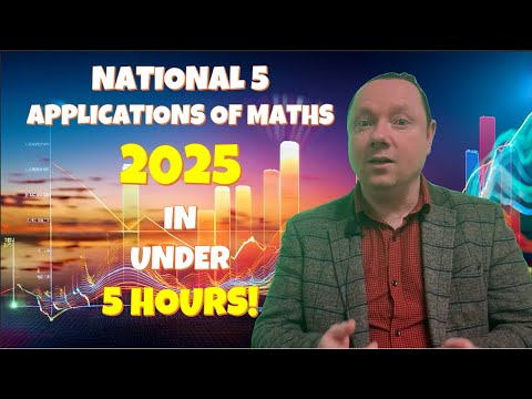 NATIONAL 5 APPLICATIONS OF MATHS 2025 WHOLE COURSE IN 5 HOURS