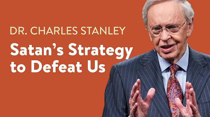 Satan's Strategy to Defeat Us  Dr. Charles Stanley