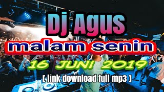 DJ AGUS MALAM SENIN 16 JUNI 2019 BANJARMASIN [ link full mp3 ]