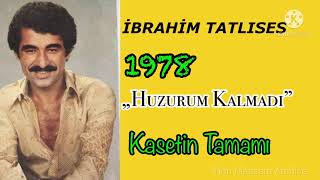 İbrahim Tatlıses - Huzurum Kalmadı Kasetin Tamamı (1978)