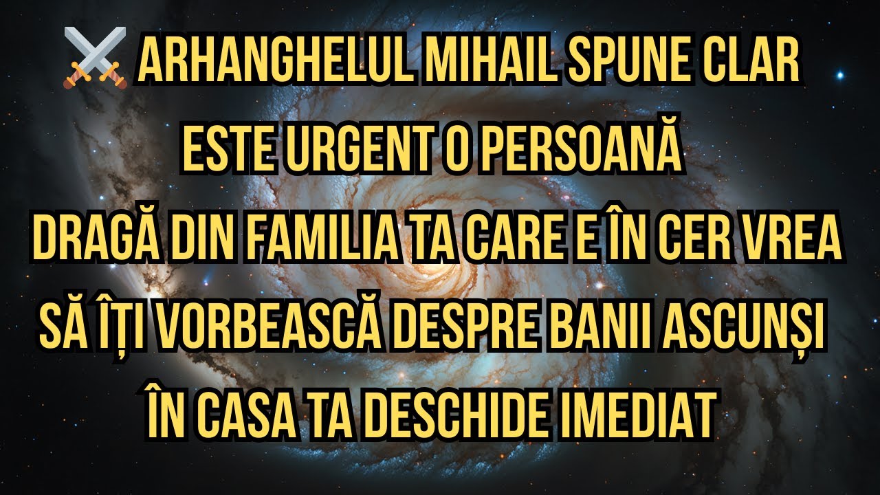 ⚔️ ARHANGHELUL MIHAIL SPUNE CLAR ESTE URGENT O PERSOANĂ DRAGĂ DIN FAMILIA TA CARE E ÎN CER VREA SĂ