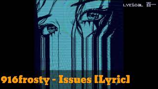 916frosty - Issues [Lyric]