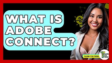 What Is Adobe Connect? - Talking Tech Trends