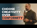 Conformity is costing you more than you think (Process Talk)