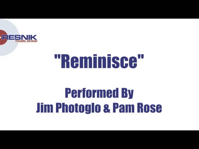 Jim Photoglo & Pam Rose- Reminisce