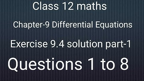 Class 12 maths chapter-9 Differential Equations:Exercise-9.4 solution part- 1 Question 1 to 8