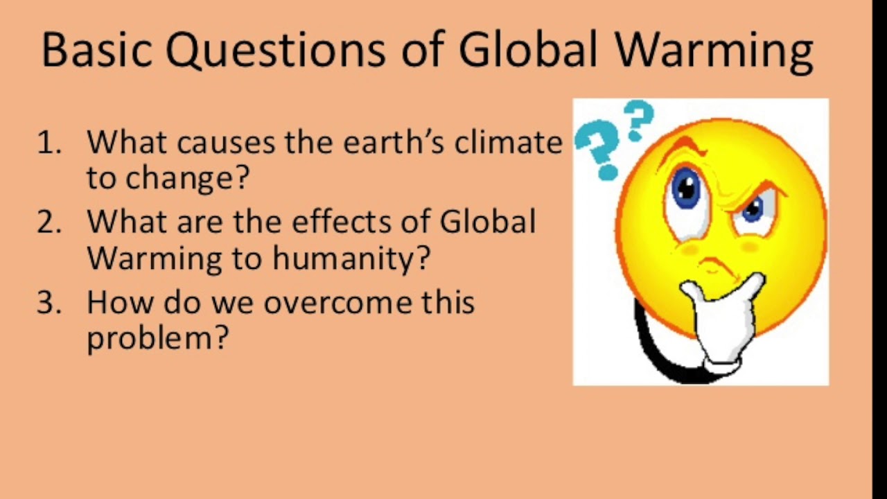 Global questions. Global warming causes. Climate change discussion questions. Essay about Global warming. Climate questions for discussion.