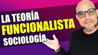 Teoría Funcionalista | Sociología - Clase 2