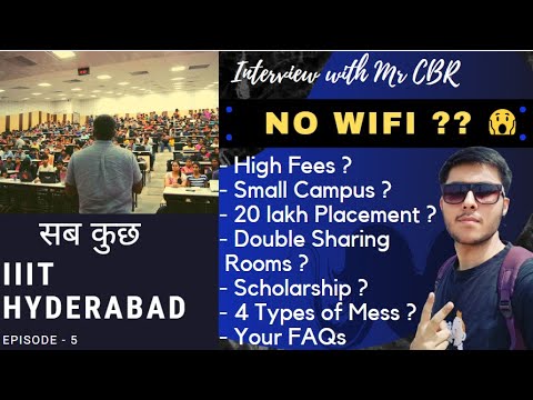 IIIT Hyderabad: campus, hostel, placement, fees, scholarship, mess, rooms| Interview with Mr CBR