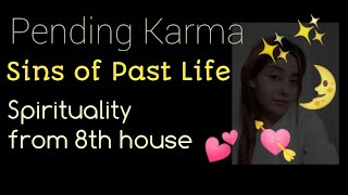 8th house and Pending Karma of your Past Life