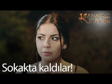 Zeynep ve Cemre sokakta kalıyor - Kanatsız Kuşlar 16. Bölüm