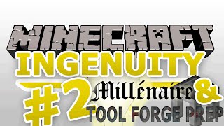 Minecraft | Ingenuity Modpack - Episode 2:  Beginning Millenaire and Tool Forge Prep